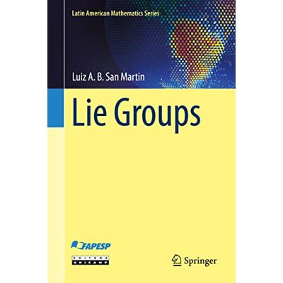 San Martin, Luiz A. B. Lie Groups - Publicité San Martin, Luiz A. B. Lie Groups - Publicité
