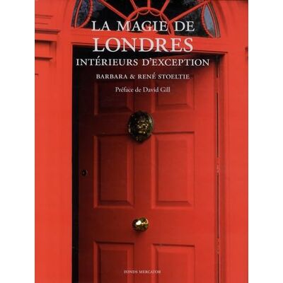 STOELTIE BARBARA magie de londres: INTERIEURS D'EXCEPTION - Publicité STOELTIE BARBARA magie de londres: INTERIEURS D'EXCEPTION - Publicité