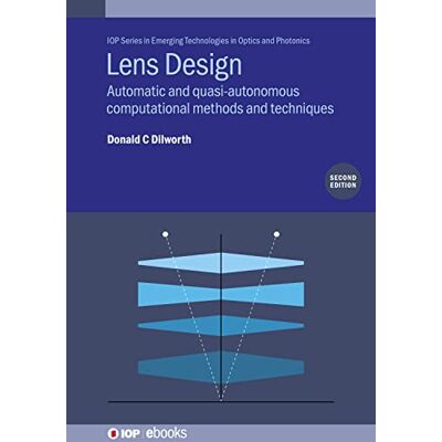 Dilworth, Donald Lens Design: Automatic and Quasi-autonomous Computational Methods and Techniques - Publicité Dilworth, Donald Lens Design: Automatic and Quasi-autonomous Computational Methods and Techniques - Publicité