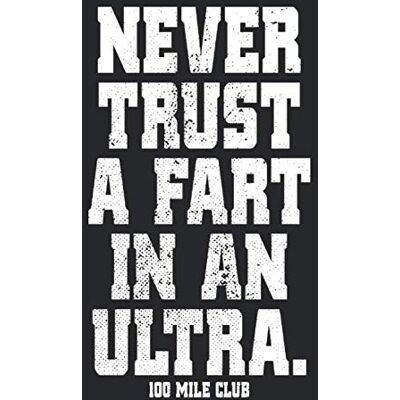 Notebooks For Ultra Runners Never Trust A Fart In An Ultra 100 Mile Club: Funny Notebook For 100 Mile Ultra Trail Running Notes Journal Diary Planner (Ruled Paper, 120 Lined ... Ultra Trail Runner Saying For Ultra Runners - Publicité Notebooks For Ultra Runners Never Trust A Fart In An Ultra 100 Mile Club: Funny Notebook For 100 Mile Ultra Trail Running Notes Journal Diary Planner (Ruled Paper, 120 Lined ... Ultra Trail Runner Saying For Ultra Runners - Publicité