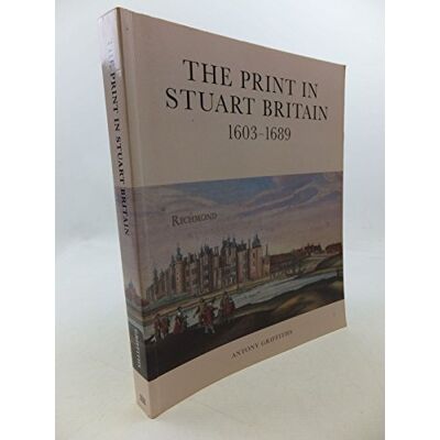 Griffiths, Anthony The print in stuart britain 1603-1689 - Publicité Griffiths, Anthony The print in stuart britain 1603-1689 - Publicité