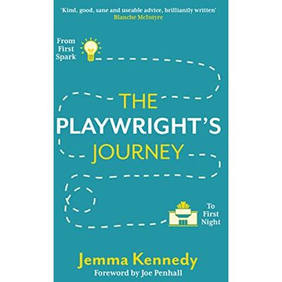 Kennedy, Jemma The Playwright's Journey: From First Spark to First Night - Publicité Kennedy, Jemma The Playwright's Journey: From First Spark to First Night - Publicité