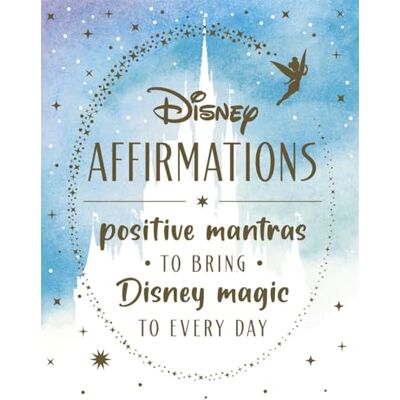 Walt Disney Disney Affirmations: Positive mantras to bring Disney magic and mindfulness to every day - Publicité Walt Disney Disney Affirmations: Positive mantras to bring Disney magic and mindfulness to every day - Publicité