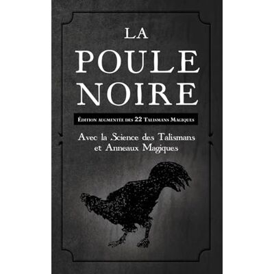 Inconnu La Poule Noire: Édition augmentée des 22 Talismans Magiques - Publicité Inconnu La Poule Noire: Édition augmentée des 22 Talismans Magiques - Publicité
