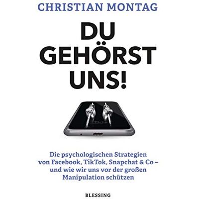 Montag, Christian Du gehörst uns!: Die psychologischen Strategien von Facebook, TikTok, Snapchat & Co - Publicité Montag, Christian Du gehörst uns!: Die psychologischen Strategien von Facebook, TikTok, Snapchat & Co - Publicité