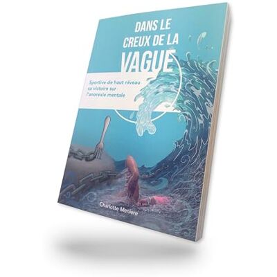 Charlotte Meniere Vaucher LIVRE Dans Le Creux De La Vague Biographie Troubles Alimentaire et SPORT de Haut Niveau - Publicité Charlotte Meniere Vaucher LIVRE Dans Le Creux De La Vague Biographie Troubles Alimentaire et SPORT de Haut Niveau - Publicité