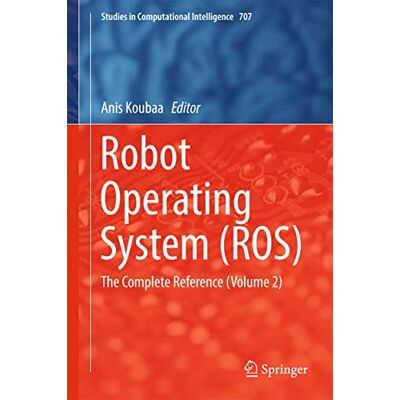 Robot Operating System (ROS): The Complete Reference: Special Focus on Unmanned Aerial Vehicles (UAVs) with ROS (2) - Publicité Robot Operating System (ROS): The Complete Reference: Special Focus on Unmanned Aerial Vehicles (UAVs) with ROS (2) - Publicité