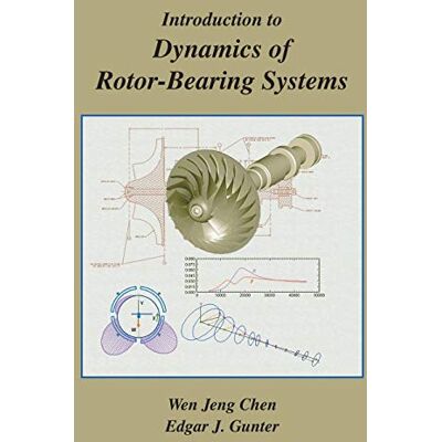 Chen, Wen Jeng Introduction to Dynamics of Rotor-Bearing Systems - Publicité Chen, Wen Jeng Introduction to Dynamics of Rotor-Bearing Systems - Publicité