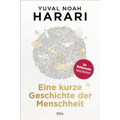 Harari, Yuval Noah Eine kurze Geschichte der Menschheit: Der Weltbestseller aktualisiert und farbig illustriert - Publicité Harari, Yuval Noah Eine kurze Geschichte der Menschheit: Der Weltbestseller aktualisiert und farbig illustriert - Publicité