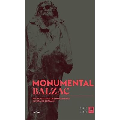 COLLECTIF Monumental Balzac: Petite histoire des monuments au grand écrivain - Publicité COLLECTIF Monumental Balzac: Petite histoire des monuments au grand écrivain - Publicité