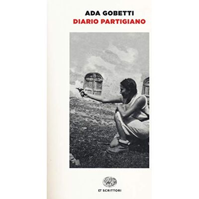 Gobetti Marchesini Prospero, Ada Diario partigiano - Publicité Gobetti Marchesini Prospero, Ada Diario partigiano - Publicité