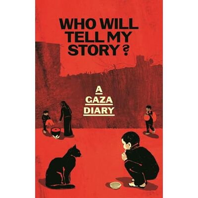 Anonymous Who Will Tell My Story?: A Gaza Diary - Publicité Anonymous Who Will Tell My Story?: A Gaza Diary - Publicité