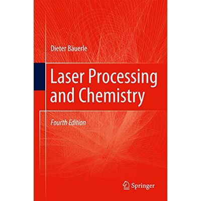 Bäuerle, Dieter Laser Processing and Chemistry - Publicité Bäuerle, Dieter Laser Processing and Chemistry - Publicité