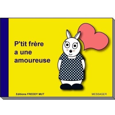 Messager, Yanick P'tit frère: Tome 7, P'tit frère a une amoureuse - Publicité Messager, Yanick P'tit frère: Tome 7, P'tit frère a une amoureuse - Publicité