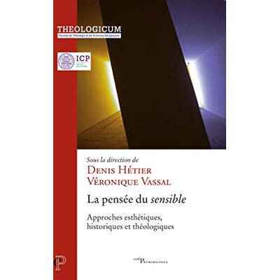 Collectif La pensée du sensible Approches esthétiques, historiques et théologies - Publicité Collectif La pensée du sensible Approches esthétiques, historiques et théologies - Publicité