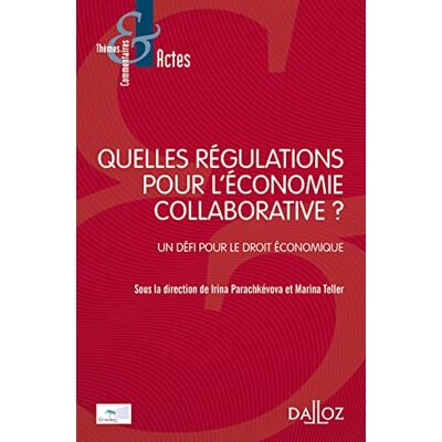 Teller, Marina Quelles régulations pour l'économie collaborative ? Un défi pour le droit économique - Publicité Teller, Marina Quelles régulations pour l'économie collaborative ? Un défi pour le droit économique - Publicité