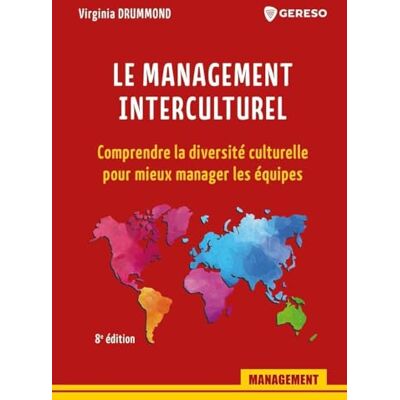 Drummond, Virginia Le management interculturel: Comprendre la diversité culturelle pour mieux manager les équipes - Publicité Drummond, Virginia Le management interculturel: Comprendre la diversité culturelle pour mieux manager les équipes - Publicité