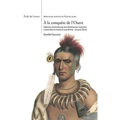 Collectif Conquete de l'ouest (La): COLLECTIONS AMERINDIENNES DE LA SMITHSONIAN INSTITUTION CONSERVEES AU MUSEE DU Q - Publicité Collectif Conquete de l'ouest (La): COLLECTIONS AMERINDIENNES DE LA SMITHSONIAN INSTITUTION CONSERVEES AU MUSEE DU Q - Publicité