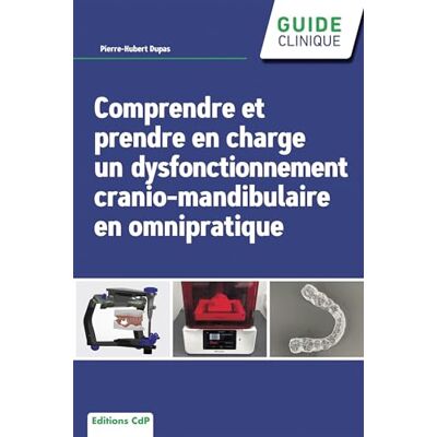 Dupas, Pierre-Hubert Comprendre et prendre en charge un dysfonctionnement crânio-mandibulaire en omnipratique - Publicité Dupas, Pierre-Hubert Comprendre et prendre en charge un dysfonctionnement crânio-mandibulaire en omnipratique - Publicité