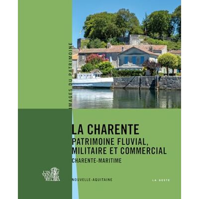 Moisdon, Pascale La Charente Patrimoine fluvial, militaire et commercial - Publicité Moisdon, Pascale La Charente Patrimoine fluvial, militaire et commercial - Publicité