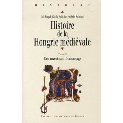 PUR Histoire DE LA HONGRIE MEDIEVALE 2. TEMPS DES ANGEVINS - Publicité PUR Histoire DE LA HONGRIE MEDIEVALE 2. TEMPS DES ANGEVINS - Publicité