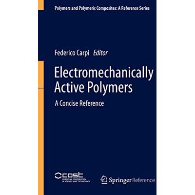 Electromechanically Active Polymers: A Concise Reference - Publicité Electromechanically Active Polymers: A Concise Reference - Publicité