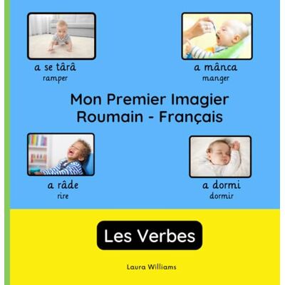 Williams, Laura R. Mon Premier Imagier Roumain-Français, Les Verbes: Apprendre le Roumain pour Enfants et Débutants Livre Bilingue Illustré en Roumain avec Traductions Françaises - Publicité Williams, Laura R. Mon Premier Imagier Roumain-Français, Les Verbes: Apprendre le Roumain pour Enfants et Débutants Livre Bilingue Illustré en Roumain avec Traductions Françaises - Publicité