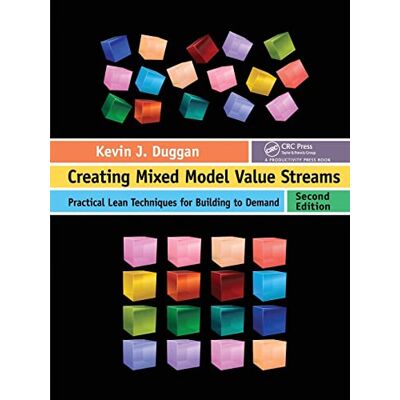 Duggan, Kevin J. Creating Mixed Model Value Streams: Practical Lean Techniques for Building to Demand - Publicité Duggan, Kevin J. Creating Mixed Model Value Streams: Practical Lean Techniques for Building to Demand - Publicité
