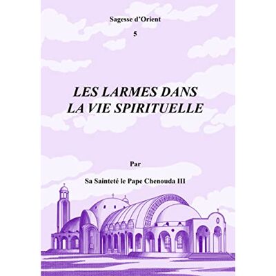 Pape Chenouda III Les larmes dans la vie spirituelle - Publicité Pape Chenouda III Les larmes dans la vie spirituelle - Publicité