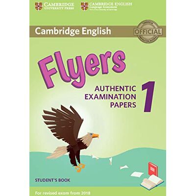 Cambridge English Language Assessment Cambridge English Flyers 1 for Revised Exam from 2018 Student's Book: Authentic Examination Papers - Publicité Cambridge English Language Assessment Cambridge English Flyers 1 for Revised Exam from 2018 Student's Book: Authentic Examination Papers - Publicité