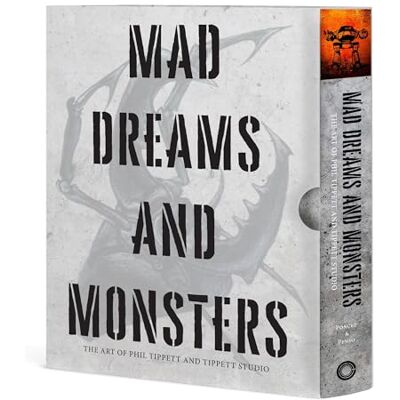 Poncet, Alexandre Mad Dreams and Monsters: The Art of Phil Tippett and Tippett Studio - Publicité Poncet, Alexandre Mad Dreams and Monsters: The Art of Phil Tippett and Tippett Studio - Publicité