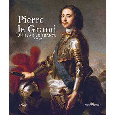 Collectif PIERRE LE GRAND, UN TSAR EN FRANCE 1717 - Publicité Collectif PIERRE LE GRAND, UN TSAR EN FRANCE 1717 - Publicité
