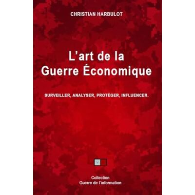 Harbulot, Christian L'art de la guerre économique: Surveiller, analyser, protéger, influencer - Publicité Harbulot, Christian L'art de la guerre économique: Surveiller, analyser, protéger, influencer - Publicité