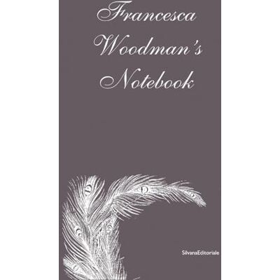 Woodman, Francesca Francesca Woodman's Notebook - Publicité Woodman, Francesca Francesca Woodman's Notebook - Publicité