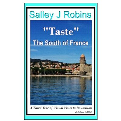 Robins, Salley J Taste the South of France: A Third Year of Visual Visits to Roussillon - Publicité Robins, Salley J Taste the South of France: A Third Year of Visual Visits to Roussillon - Publicité