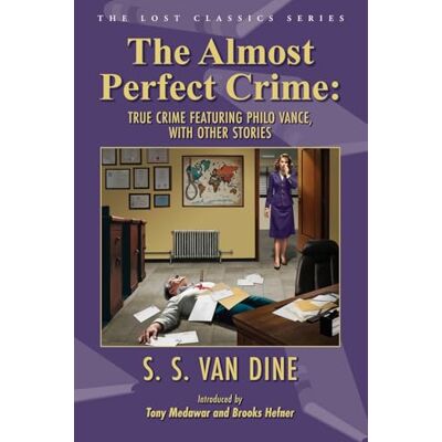 Van Dine, S S The Almost Perfect Crime: True Crime Featuring Philo Vance, With Other Stories - Publicité Van Dine, S S The Almost Perfect Crime: True Crime Featuring Philo Vance, With Other Stories - Publicité