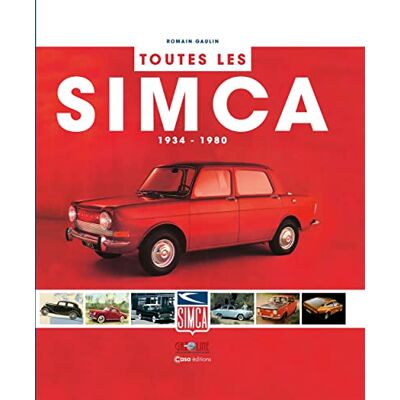 Gaulin, Romain Toutes les Simca 1934-1980 - Publicité Gaulin, Romain Toutes les Simca 1934-1980 - Publicité