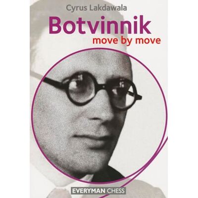 Lakdawala, Cyrus Botvinnik: Move by Move - Publicité Lakdawala, Cyrus Botvinnik: Move by Move - Publicité
