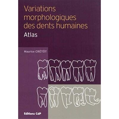 Crétôt, Maurice Variations morphologiques des dents humaines: Atlas - Publicité Crétôt, Maurice Variations morphologiques des dents humaines: Atlas - Publicité