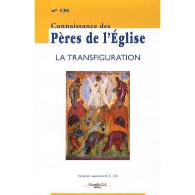 Collectif Connaissance des Pères de l'Église n°135: La Transfiguration - Publicité Collectif Connaissance des Pères de l'Église n°135: La Transfiguration - Publicité