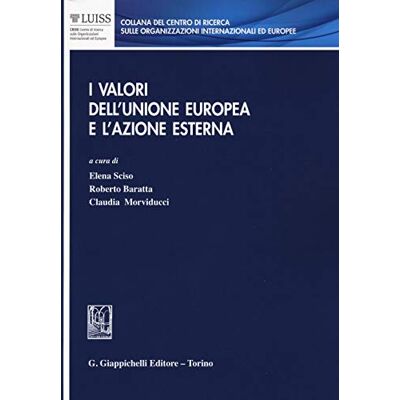 I valori dell'Unione Europea e l'azione esterna - Publicité I valori dell'Unione Europea e l'azione esterna - Publicité