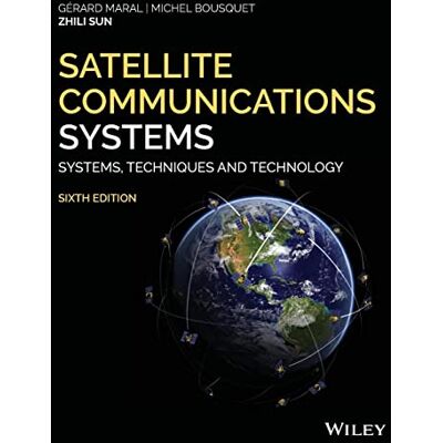 Maral, Gerard Satellite Communications Systems: Systems, Techniques and Technology - Publicité Maral, Gerard Satellite Communications Systems: Systems, Techniques and Technology - Publicité