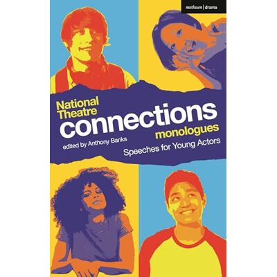 National Theatre Connections Monologues: Speeches for Young Actors - Publicité National Theatre Connections Monologues: Speeches for Young Actors - Publicité