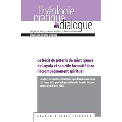 Mushipu, Mbombo dieudonné Le Récit du pèlerin de saint Ignace de Loyola et son rôle formatif dans l'accompagnement spirituel - Publicité Mushipu, Mbombo dieudonné Le Récit du pèlerin de saint Ignace de Loyola et son rôle formatif dans l'accompagnement spirituel - Publicité