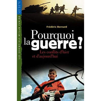 Bernard, Frédéric Pourquoi la guerre ? Les Conflits d'hier et d'aujourd'hui - Publicité Bernard, Frédéric Pourquoi la guerre ? Les Conflits d'hier et d'aujourd'hui - Publicité