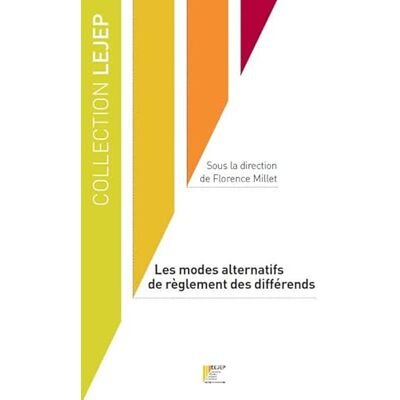 COLLECTIF, MILLET F. LES MODES ALTERNATIFS DE REGLEMENT DES DIFFERENDS - Publicité COLLECTIF, MILLET F. LES MODES ALTERNATIFS DE REGLEMENT DES DIFFERENDS - Publicité