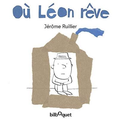 Ruillier, Jérôme Où Léon rêve - Publicité Ruillier, Jérôme Où Léon rêve - Publicité