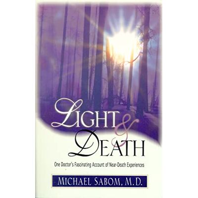 Sabom, Michael Light and Death: One Doctor's Fascinating Account of Near-Death Experiences - Publicité Sabom, Michael Light and Death: One Doctor's Fascinating Account of Near-Death Experiences - Publicité