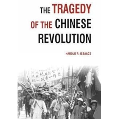 Issacs, Harold R. The Tragedy of the Chinese Revolution - Publicité Issacs, Harold R. The Tragedy of the Chinese Revolution - Publicité