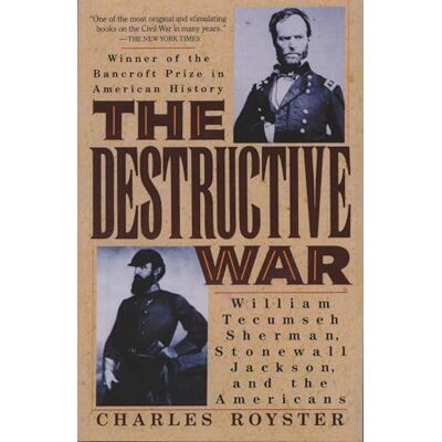 Royster, Charles The Destructive War: William Tecumseh Sherman, Stonewall Jackson, and the Americans - Publicité Royster, Charles The Destructive War: William Tecumseh Sherman, Stonewall Jackson, and the Americans - Publicité